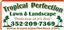 TROPICAL PERFECTION LAWN & LANDSCAPING