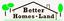 Better Homes & Land