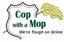 Cop with a Mop