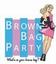 Brown Bag Parties