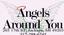 Angels Around You
