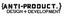 [anti-product.] Design + Development