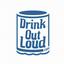 Drink Out Loud