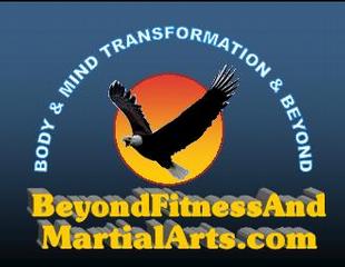 BEYOND FITNESS AND MARTIAL ARTS