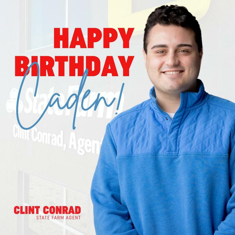 Will you join us in wishing Caden a very, happy birthday! by Clint Conrad - State Farm Insurance Agent