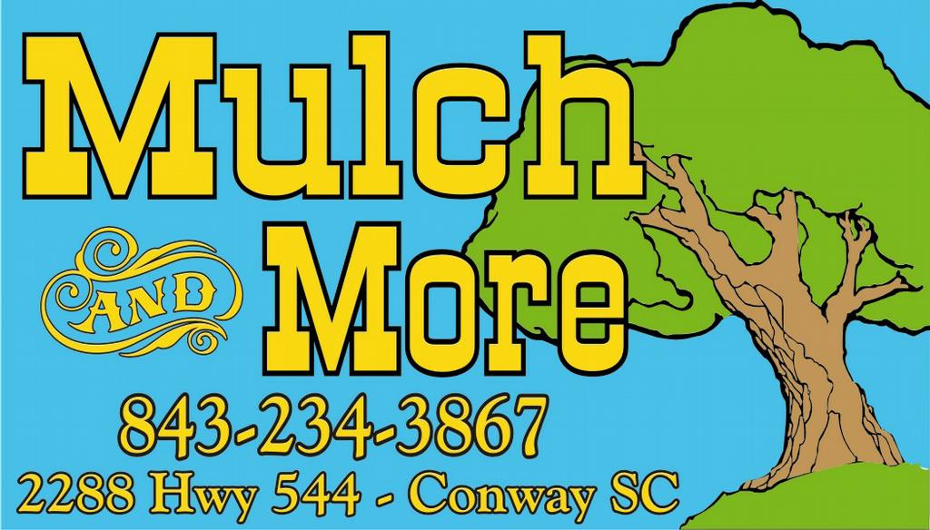 Mulch and More, Inc. Conway SC 29526 8432343867