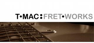 TMAC Fret Works