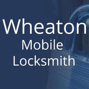  by Wheaton Mobile Locksmith
