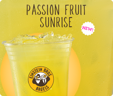 New! Passion Fruit Sunrise by Einstein Bros. Bagels
