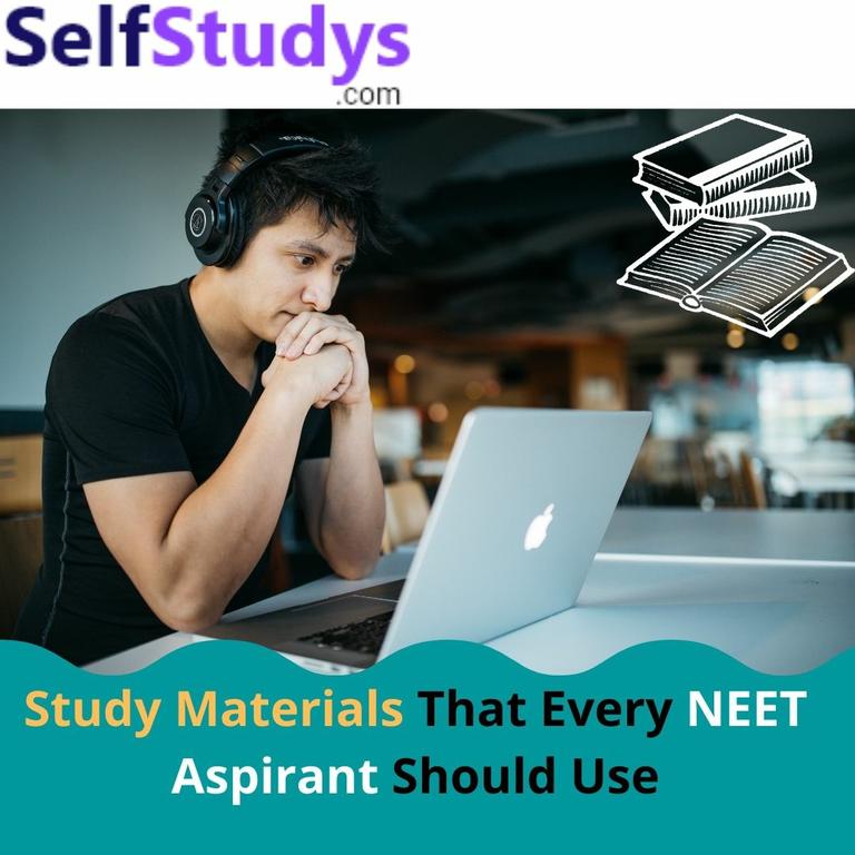 Study Materials That Every NEET Aspirant Should Use by Self Studys