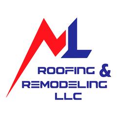 ML Roofing Remodeling LLC