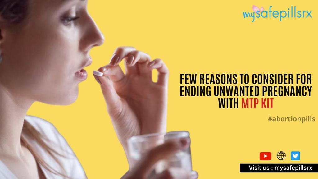 Few reasons to consider for ending unwanted pregnancy with MTP Kit by mysafepillsrx