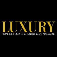 Luxury Home and Lifestyle Country Club Magazine