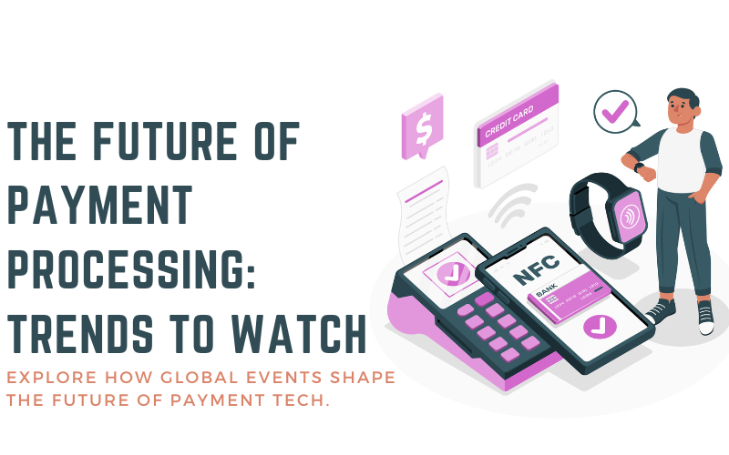 The Future of Payment Processing Trends to Watch by Paycron