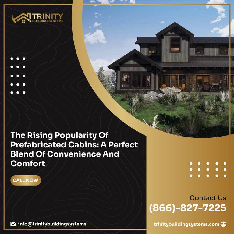 The Rising Popularity of Prefabricated Cabins A Perfect Blend of Convenience and Comfort by  TrinityBuildingSystem