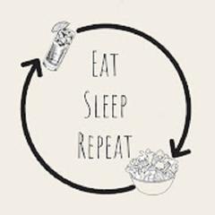 Eat sleep repeat