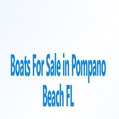Boats For Sale Pompano Beach