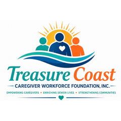 Treasure Coast Caregiver Workforce Foundation Inc... a 501(c)3 organization