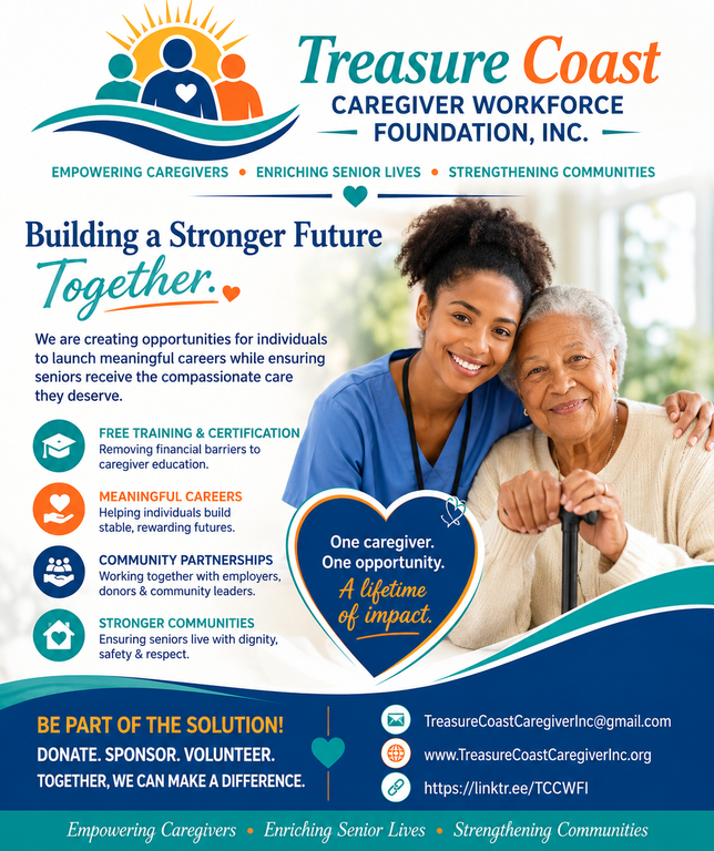  by Treasure Coast Caregiver Workforce Foundation Inc... a 501(c)3 organization